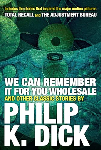 We Can Remember It for You Wholesale and Other Classic Stories - Paperback