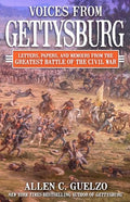 Voices from Gettysburg: Letters, Papers, and Memoirs from the Greatest Battle of the Civil War - Hardcover