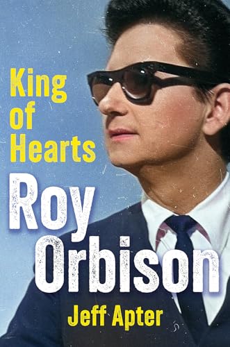 Roy Orbison: King of Hearts - Hardcover