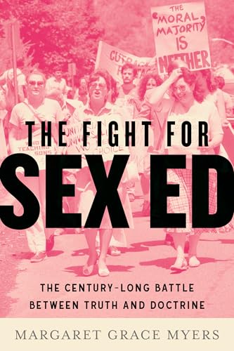 The Fight for Sex Ed: The Century-Long Battle Between Truth and Doctrine - Hardcover