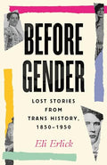 Before Gender: Lost Stories from Trans History, 1850-1950 - Hardcover