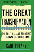 The Great Transformation: The Political and Economic Origins of Our Time - Hardcover