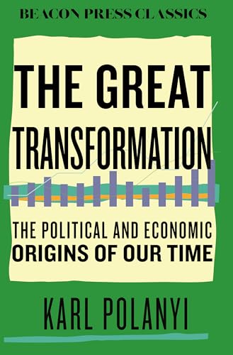 The Great Transformation: The Political and Economic Origins of Our Time - Hardcover