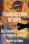 Transaction Denied: Big Finance's Power to Punish Speech - Hardcover