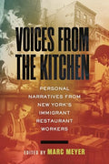 Voices from the Kitchen: Personal Narratives from New York's Immigrant Restaurant Workers - Hardcover