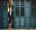 The Louisiana Houses of A. Hays Town - Hardcover