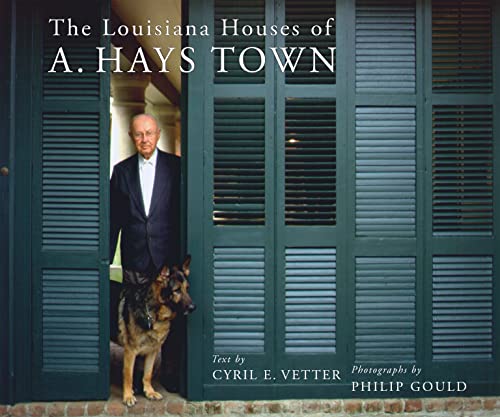 The Louisiana Houses of A. Hays Town - Hardcover