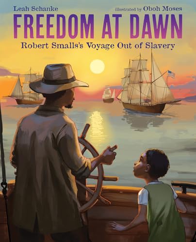 Freedom at Dawn: Robert Smalls's Voyage Out of Slavery - Hardcover