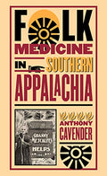 Folk Medicine in Southern Appalachia - Paperback