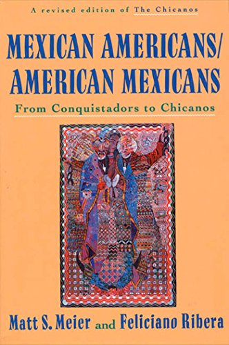 Mexican Americans, American Mexicans: From Conquistadors to Chicanos - Paperback