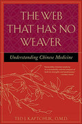 The Web That Has No Weaver: Understanding Chinese Medicine - Paperback