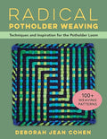 Radical Potholder Weaving: Techniques and Inspiration for the Potholder Loom; 100+ Weaving Patterns - Paperback