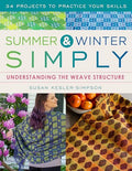 Summer and Winter Simply: Understanding the Weave Structure 34 Projects to Practice Your Skills - Paperback