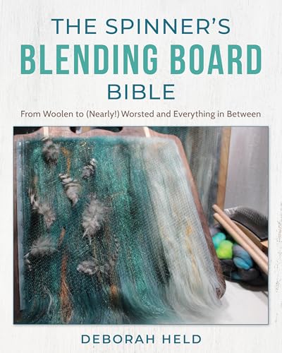 The Spinner's Blending Board Bible: From Woolen to (Nearly!) Worsted and Everything in Between - Hardcover