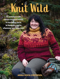 Knit Wild: 21 Sweaters with Nature-Inspired Motifs in Insulating Yarns to Keep You Warm Wherever You May Roam - Hardcover
