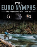 Tying Euro Nymphs and Other Competition Favorites - Hardcover