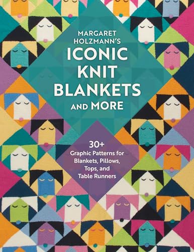 Margaret Holzmann's Iconic Knit Blankets and More: 30+ Graphic Patterns for Blankets, Pillows, Tops, and Table Runners - Paperback