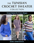 The Tunisian Crochet Sweater Collection: Great Styles for Every Shape - Paperback