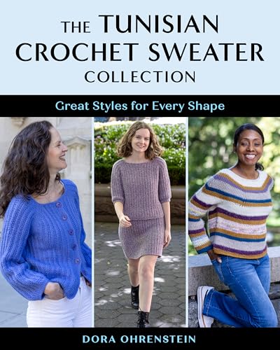 The Tunisian Crochet Sweater Collection: Great Styles for Every Shape - Paperback