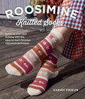 Roosimine Knitted Socks: Spice Up Your Sock Knitting with This Easy-To-Learn Estonian Colorwork Technique! - Paperback