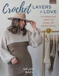 Crochet Layers to Love: 8 Versatile Tops to Level Up Your Style - Paperback