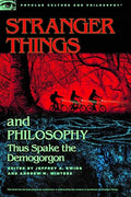 Stranger Things and Philosophy: Thus Spake the Demogorgon - Paperback