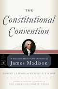 The Constitutional Convention: A Narrative History from the Notes of James Madison - Paperback