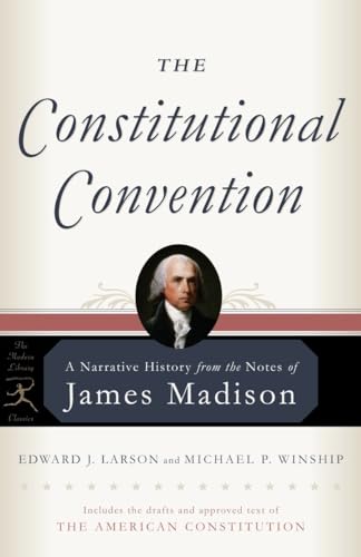 The Constitutional Convention: A Narrative History from the Notes of James Madison - Paperback