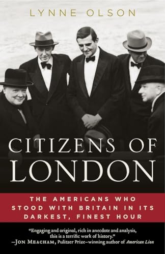 Citizens of London: The Americans Who Stood with Britain in Its Darkest, Finest Hour - Paperback