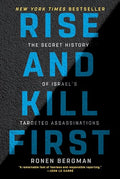 Rise and Kill First: The Secret History of Israel's Targeted Assassinations - Paperback