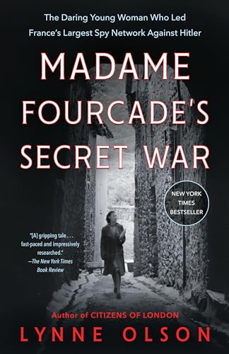 Madame Fourcade's Secret War: The Daring Young Woman Who Led France's Largest Spy Network Against Hitler - Paperback