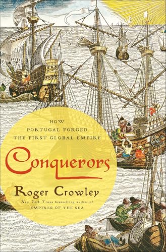 Conquerors: How Portugal Forged the First Global Empire - Hardcover