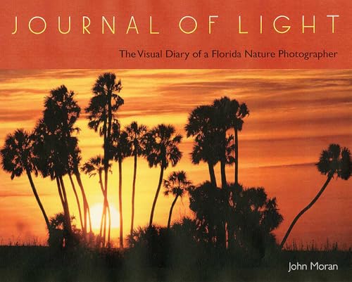 Journal of Light: The Visual Diary of a Florida Nature Photographer - Hardcover