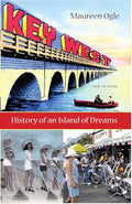 Key West: History of an Island of Dreams - Paperback