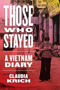 Those Who Stayed: A Vietnam Diary - Hardcover
