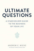 Ultimate Questions: A Stakeholder Guide to the Business of Your Life - Hardcover
