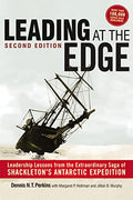 Leading at The Edge: Leadership Lessons from the Extraordinary Saga of Shackleton's Antarctic Expedition - Paperback