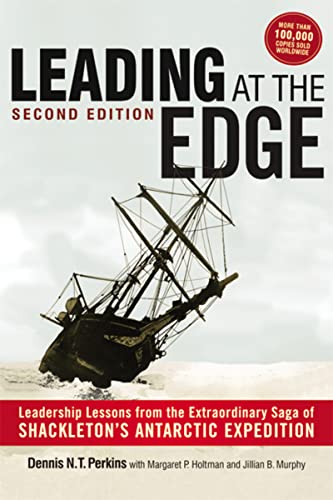 Leading at The Edge: Leadership Lessons from the Extraordinary Saga of Shackleton's Antarctic Expedition - Paperback