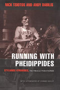 Running with Pheidippides: Stylianos Kyriakides, the Miracle Marathoner - Hardcover