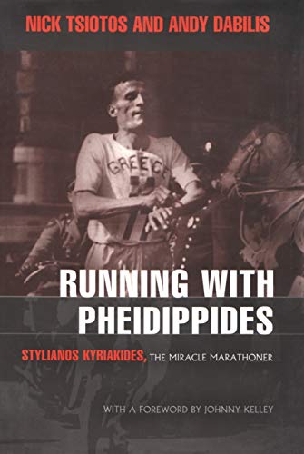 Running with Pheidippides: Stylianos Kyriakides, the Miracle Marathoner - Hardcover