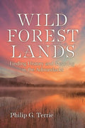 Wild Forest Lands: Finding History and Meaning in the Adirondacks - Paperback