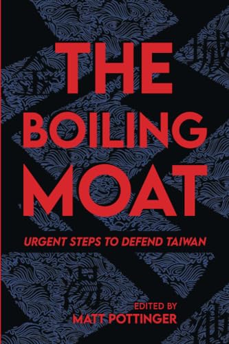 The Boiling Moat: Urgent Steps to Defend Taiwan - Paperback