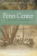 Penn Center: A History Preserved - Paperback