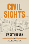 Civil Sights: Sweet Auburn, a Journey Through Atlanta's National Treasure - Paperback