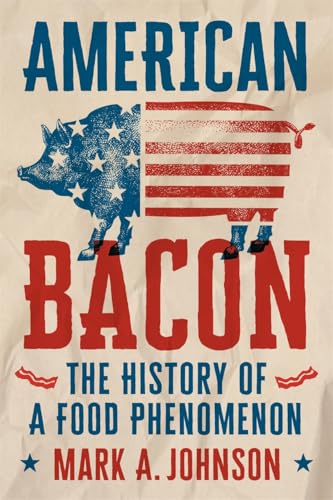 American Bacon: The History of a Food Phenomenon - Hardcover