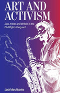 Art and Activism: Jazz Artists and Writers in the Civil Rights Vanguard - Paperback