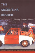 The Argentina Reader: History, Culture, Politics - Paperback