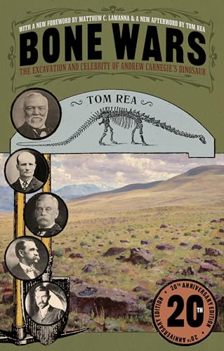 Bone Wars: The Excavation and Celebrity of Andrew Carnegie's Dinosaur, Twentieth Anniversary Edition - Paperback