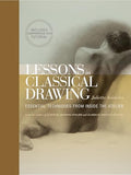 Lessons in Classical Drawing: Essential Techniques from Inside the Atelier [With DVD] - Hardcover