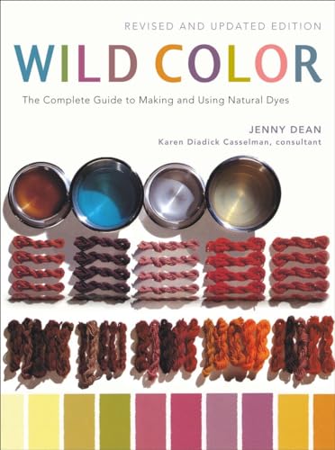 Wild Color: The Complete Guide to Making and Using Natural Dyes - Paperback